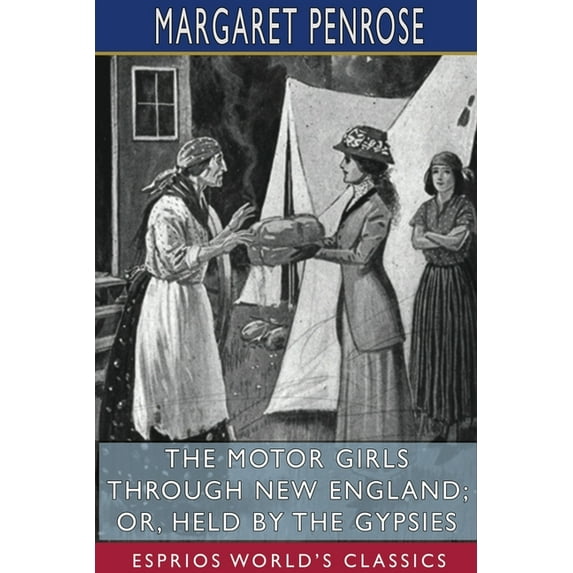 The Motor Girls Through New England; or, Held by the Gypsies (Esprios Classics), (Paperback)