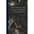 thumbnail image 1 of The Moulder's and Founder's Pocket Guide (Hardcover), 1 of 1