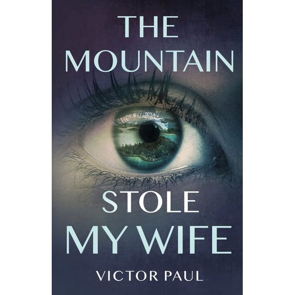 The Mountain Stole My Wife, (Paperback)