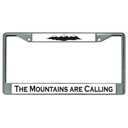 The Mountains Are Calling Chrome License Plate Frame
