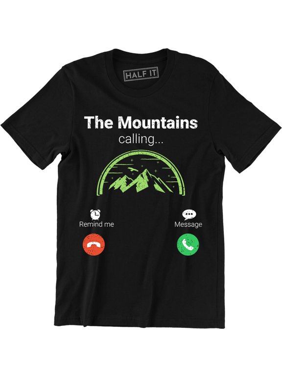 The Mountains Calling - Adventure Outdoor I Must Go Men's Gift T-Shirt