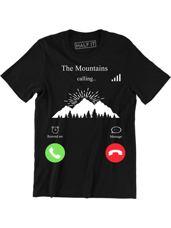 The Mountains Calling - Adventure Outdoor I Must Goo Men's Gift T-Shirt
