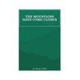 thumbnail image 1 of The Mountains Have Come Closer, (Paperback), 1 of 1