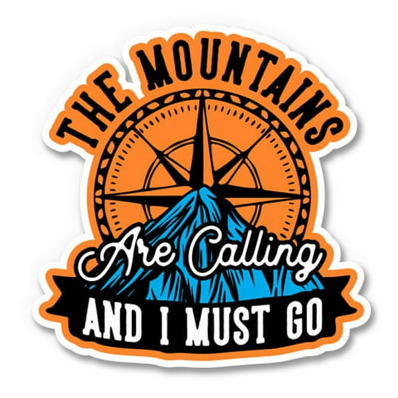 The Mountains are Calling and I Must Go - 3" Vinyl Sticker - For Car Laptop I-Pad Phone Helmet Hard Hat - Waterproof Decal