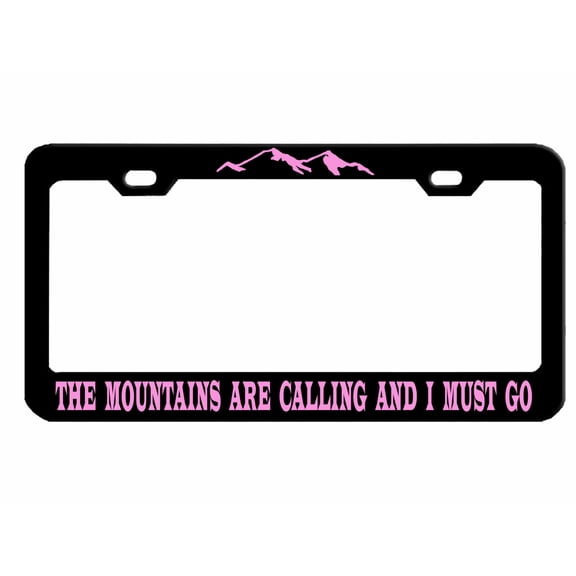 The Mountains are Calling and I Must go Funny Heavy Duty Metal License Plate Frame Personalise/Car Accessories Car Tag Holder Cover (blk/Light Pink)