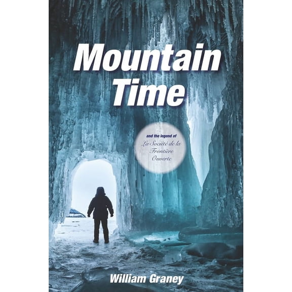 The Mountaintop: Mountain Time: and the Legend of La Socit de la Frontire Ouverte (Paperback)