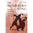 thumbnail image 1 of Pre-Owned The Mourner's Song: War and Remebrance from the Iliad to Vietnam (Paperback) 0226789942 9780226789941, 1 of 1