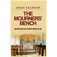 thumbnail image 1 of The Mourners' Bench: How God Saved an Illiterate Sinner Like Me, 1 of 1