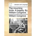 thumbnail image 1 of The Mourning Bride. a Tragedy. by William Congreve. Paperback, 1 of 1