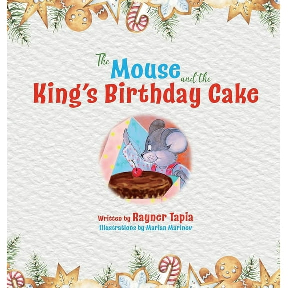 The Mouse and the King's Birthday Cake, (Hardcover)