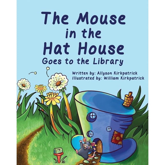 The Mouse in the Hat House : Goes to the Library (Paperback)