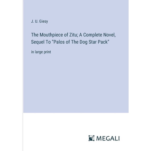 The Mouthpiece of Zitu; A Complete Novel, Sequel To "Palos of The Dog Star Pack": in large print, (Paperback)