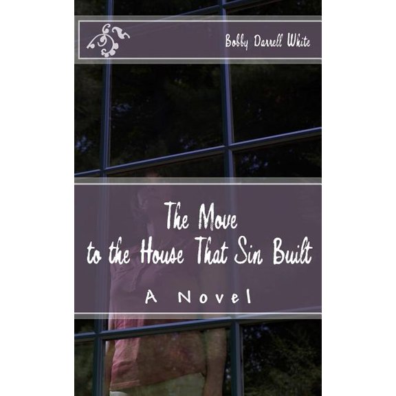 The Move to the House That Sin Built (Paperback)