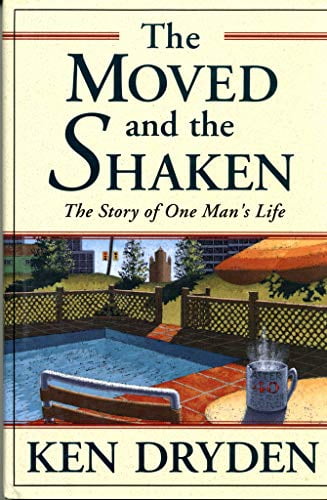 Pre-Owned The Moved and the Shaken: Story of One Mans Life  Hardcover Ken Dryden