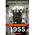 thumbnail image 1 of Pre-Owned 1955 (Exploring Civil Rights: The Movement) (Paperback) 1338769723 9781338769722, 1 of 1