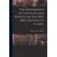 thumbnail image 1 of The Movements of Troughs and Ridges on the 500-mb Continuity Chart., (Paperback), 1 of 1
