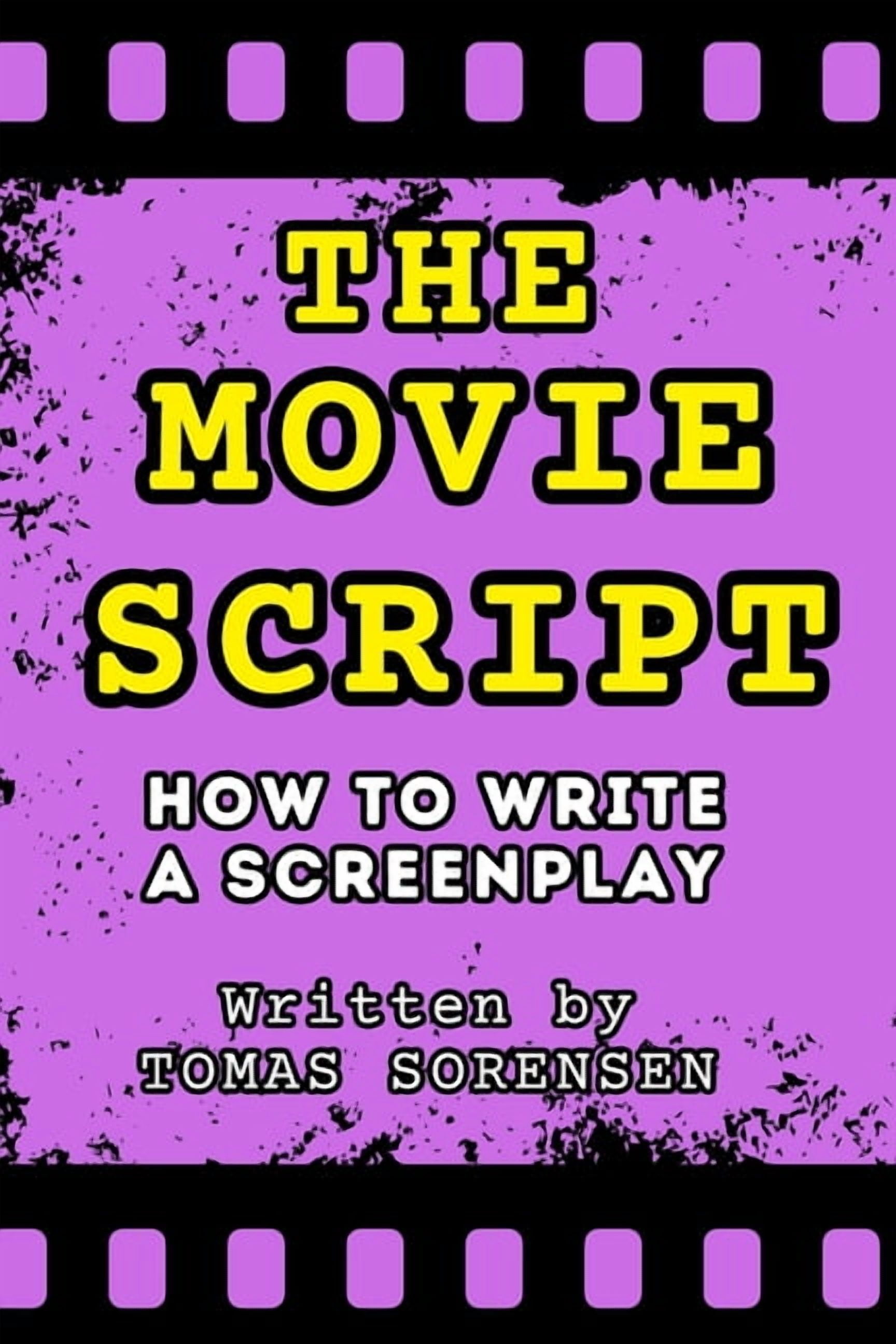 The Movie Script: How to Write a Screenplay, (Paperback) - Walmart.com