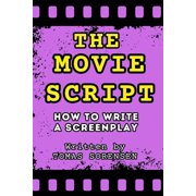 The Movie Script How to Write a Screenplay, Paperback