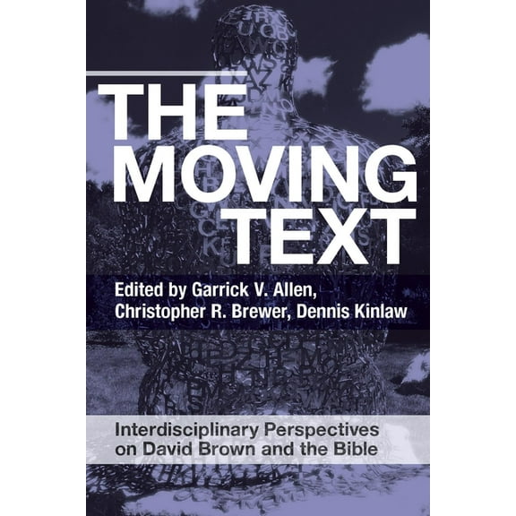 The Moving Text: Interdisciplinary Perspectives on David Brown and Bible, (Paperback)