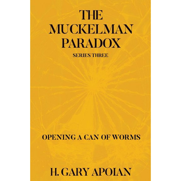 The Muckelman Paradox: Series Three: Opening a Can of Worms, (Paperback)