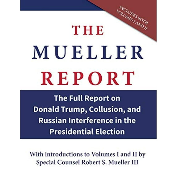 Pre-Owned The Mueller Report: The Full Report on Donald Trump, Collusion, and Russian Interference in the Presidential Election (Paperback) 1941050506 9781941050507