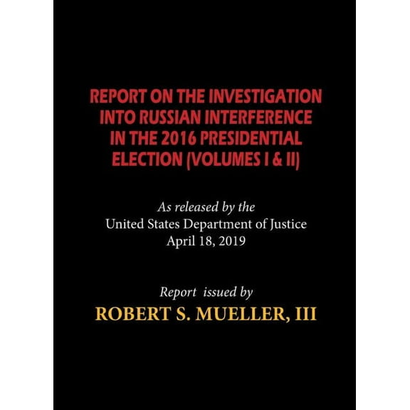 The Mueller Report (Hardcover): Report On The Investigation Into Russian Interference in The 2016 (Hardcover) by Robert S Mueller