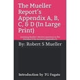 thumbnail image 1 of Pre-Owned The Mueller Report’s Appendix A, B, C, & D (In Large Print): Including Mueller’s Written Questions to The President & his Answers! (Appendix C) (Paperback) 1098865650 9781098865658, 1 of 1