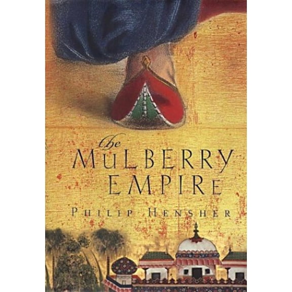 Pre-Owned The Mulberry Empire, Or, the Two Virtuous Journeys of the Amir Dost Mohammed Khan (Hardcover) 0007112262 9780007112265