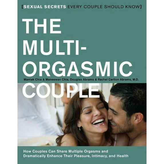 The Multi-Orgasmic Couple: Sexual Secrets Every Couple Should Know, (Paperback)