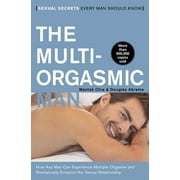 MANTAK CHIA; DOUGLAS ABRAMS The Multi-Orgasmic Man