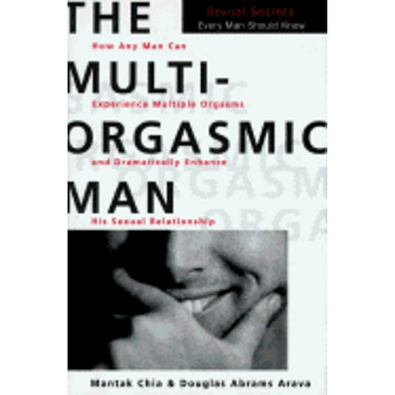 Pre-Owned The Multi-Orgasmic Man: Sexual Secrets Every Man Should Know (Hardcover) 0062513354 9780062513359