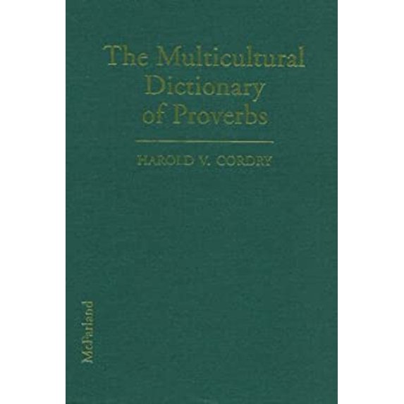 Pre-Owned The Multicultural Dictionary of Proverbs : Over 20,000 Adages from More Than 120 Languages, Nationalities and Ethnic Groups (Library Binding) 9780786402519