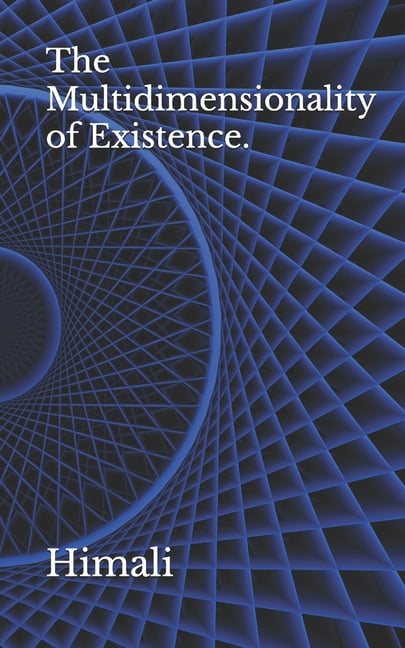 The Multidimensionality of Existence., (Paperback)