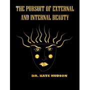 The Multiplicity of Beauty and Self- Est The pursuit of external and internal beauty, Book 1, Paperback