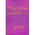 thumbnail image 1 of The Multiverse Is Leaking (Paperback), 1 of 1
