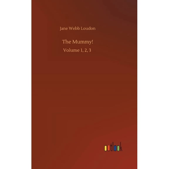 The Mummy!: Volume 1, 2, 3, (Hardcover)