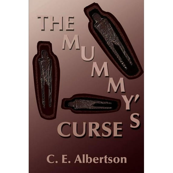 The Mummy's Curse (Paperback) by C E Albertson