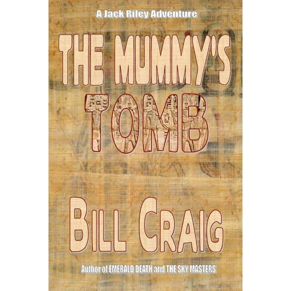 The Mummy's Tomb: A Jack Riley Adventure, (Paperback)