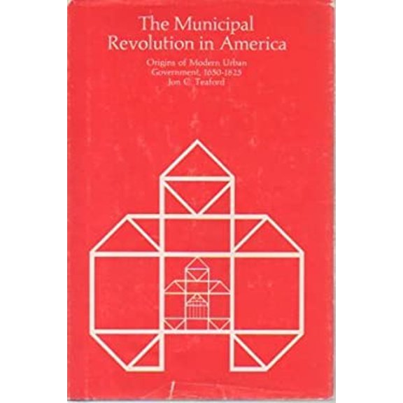 Pre-Owned The Municipal Revolution in America : Origins of Modern Urban Government, 1650-1825 (Library Binding) 9780226791654