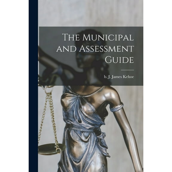 The Municipal and Assessment Guide [microform] (Paperback)