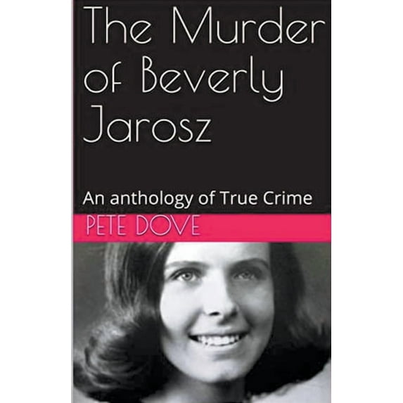 The Murder of Beverly Jarosz, (Paperback)