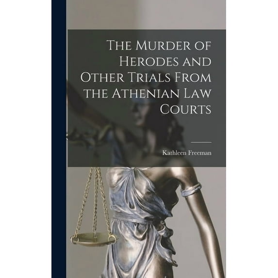 The Murder of Herodes and Other Trials From the Athenian Law Courts, (Hardcover)
