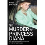 NOEL BOTHAM The Murder of Princess Diana : The Truth Behind the Assassination of the People's Princess (Paperback)