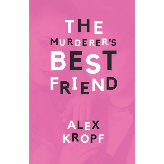The Murderer's Best Friend (Paperback)
