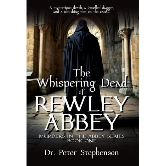 The Murders in the Abbey The Whispering Dead of Rewley Abbey: Murders in the Abbey - Book One, (Hardcover)