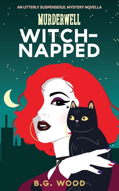 The Murderwell Mysteries Witchnapped: An Utterly Suspenseful Mystery Novella, Book 6, (Paperback)