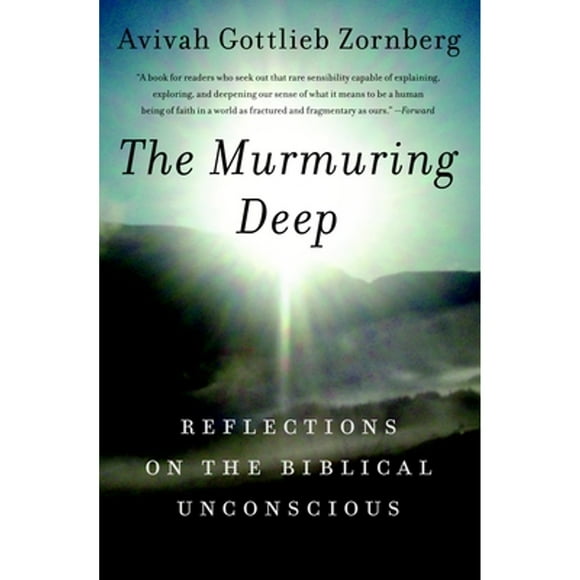 Pre-Owned The Murmuring Deep: Reflections on the Biblical Unconscious (Paperback 9780805212068) by Avivah Gottlieb Zornberg