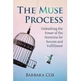 thumbnail image 1 of Pre-Owned The Muse Process : Unleashing the Power of the Feminine for Success and Fulfillment 9781476674919, 1 of 1
