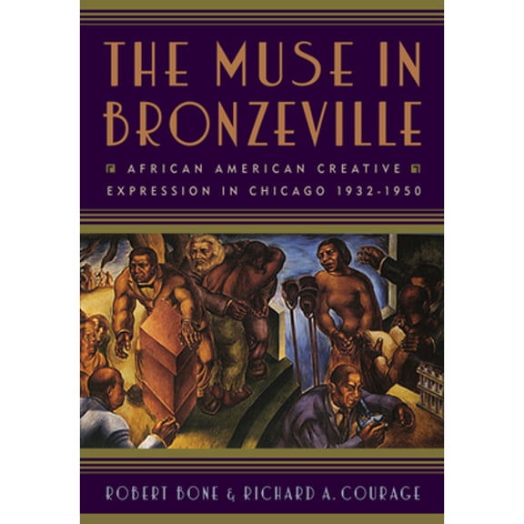 Pre-Owned The Muse in Bronzeville: African American Creative Expression in Chicago, 1932-1950 (Paperback) 0813550440 9780813550442