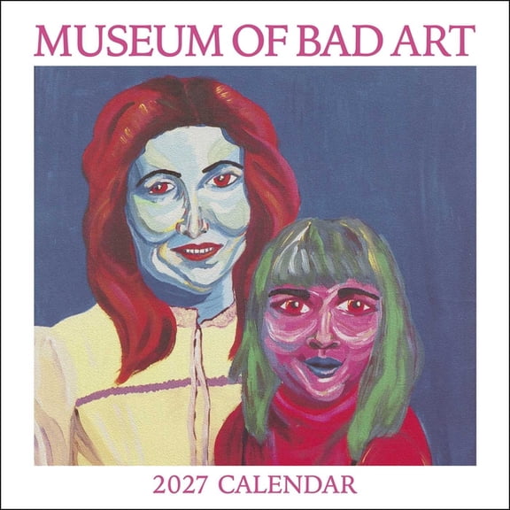 The Museum of Bad Art 2027 Wall Calendar, (Paperback)
